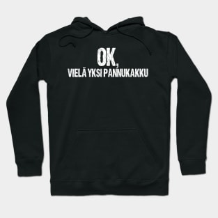 OK, One More Pancake Funny Finnish Food Lover Finland Hoodie